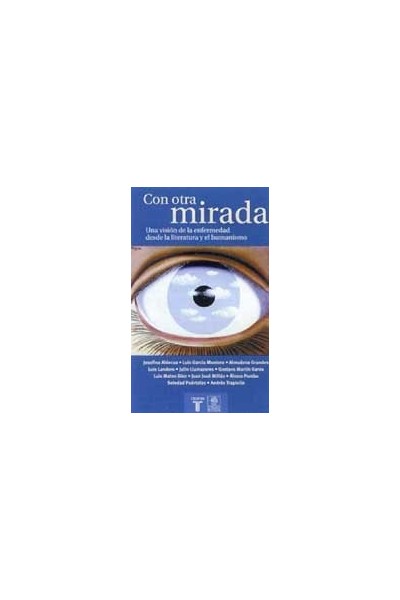 Con Otra Mirada. Una vision de la enfermedad desde la literatura y el humanismo